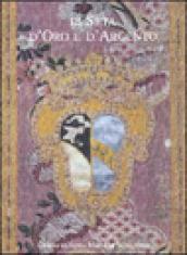 Di seta, d'oro e d'argento. Tessuti liturgici di Santa Maria in Settignano dal XVI al XIX secolo. Catalogo della mostra (Settignano)