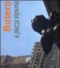 Botero a piazza Signoria. Catalogo della mostra (Firenze, 1999)
