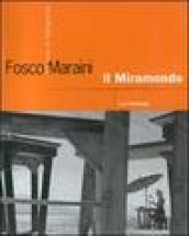 Fosco Maraini, il miramondo. 60 anni di fotografia. Catalogo della mostra (Firenze, 1999)