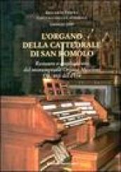 L'organo della Cattedrale di San Romolo. Restauro e ampliamento del monumentale organo Mascioni op. 466 del 1934
