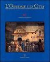 L'ospedale e la città. Dalla fondazione di S. Maria Nuova al sistema ospedaliero del 2000