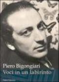 Piero Bigongiari. Voci in un labirinto. Lettere, saggi, immagini, inediti con sette quadri del Seicento fiorentino della collezione del poeta