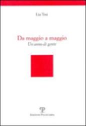 Da maggio a maggio. Un anno di gente