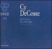 Cy De Cosse. Gioco di luce-Play of the light. Catalogo della mostra (Firenze, 2001)