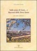 Sulle orme di Gesù... e racconti della Terra Santa fra realtà e fantasia