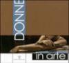 Donne in arte. Catalogo della mostra (Firenze, 2002)
