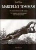 Marcello Tommasi. Ein Zeitgenossischer Klassiker. Un classico contemporaneo nato sotto Saturno