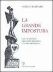 La grande impostura. Fasti e misfatti dell'arte moderna e contemporanea