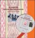 Il canto della Pachamama. Tradizioni musicali delle Ande. Percorsi storici e culturali. Con CD-ROM