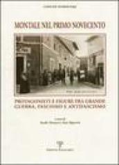 Montale nel primo Novecento. Protagonisti e figure fra grande guerra, fascismo e antifascismo