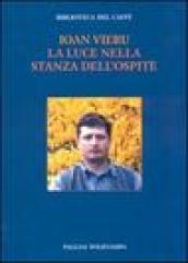 La luce nella stanza dell'ospite. Ediz. italiana e rumena