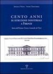 Cento anni di istruzione industriale a Firenze. Storia dell'Istituto Tecnico Leonardo da Vinci