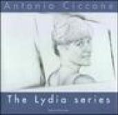 Antonio Ciccone. The Lydia series. Ediz. italiana e inglese