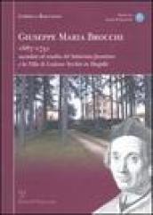 Giuseppe Maria Brocchi 1687-1751 sacerdote ed erudito del Settecento fiorentino e la villa di Lutiano Vecchio in Mugello