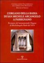 L'organo della Badia di San Michele Arcangelo a Passignano. Restauro del monumentale Organo di Michelangelo Paoli del 1853