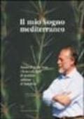 Il mio sogno mediterraneo. Amedeo di Savoia Aosta e la sua collezione di succulente nell'isola di Pantelleria