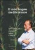 Il mio sogno mediterraneo. Amedeo di Savoia Aosta e la sua collezione di succulente nell'isola di Pantelleria