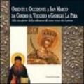 Oriente ed Occidente a San Marco da Cosimo il Vecchio a Giorgio La Pira. Alla riscoperta della collezione di icone russe dei Lorena