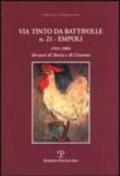 Via Tinto da Battifolle n. 21, Empoli. 1944-2004, 60 anni di storia e di costume