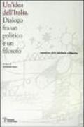 Un'idea dell'Italia. Dialogo fra un politico e un filosofo