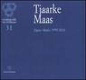 Tjaarke Maas. Opere-Works 1999-2004