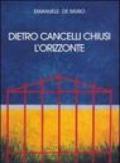 Dietro cancelli chiusi l'orizzonte