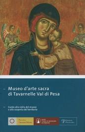 Museo d'arte sacra di Tavarnelle val di Pesa. Guida alla visita e alla scoperta del territorio. Ediz. italiana e inglese