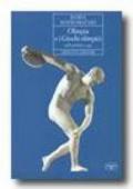 Olimpia e i giochi olimpici dall'antichità a oggi