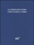 Le opere dell'uomo, i frutti della terra