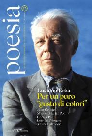 Poesia. Rivista internazionale di cultura poetica. Nuova serie. Vol. 17: Luciano Erba. Per un puro «gusto di colori».