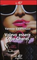 Volevo essere Coco Chanel