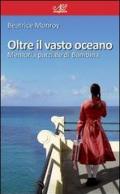 Oltre il vasto oceano. Memoria parziale di Bambina