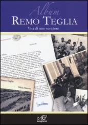 Album Remo Teglia. Vita di uno scrittore