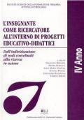 L' insegnante come ricercatore all'interno di progetti educativo-didattici. Dall'individuazione di nodi concettuali alla ricerca in azione. 4° anno