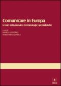 Comunicare in Europa. Lessici istituzionali e terminologie specialistiche