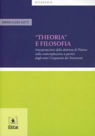 «Theoria» e filosofia. Interpretazioni della dottrina di Plotino sulla contemplazione a partire dagli anni Cinquanta del Novecento