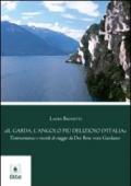 Il Garda, l'angolo più delizioso d'Italia. Testimonianze e ricordi di viaggio da Der Bote vom Gardasee