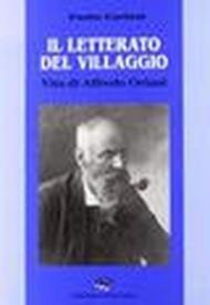 Il letterato del villaggio. Vita di Alfredo Oriani