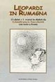 Leopardi in Rumagna. 13 chént più 1 svarsé in dialett. Testo italiano a fronte