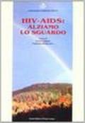 HIV-Aids: alziamo lo sguardo