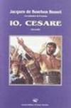 Io, Cesare