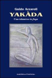 Yakada. Una islamica in fuga