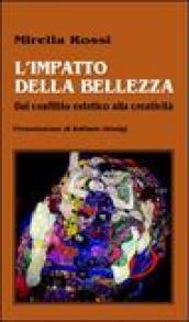 L'impatto della bellezza. Dal conflitto estetico alla creatività