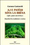 Aj e patèdi sòta la brésa (Aglio e patate sotto la brace). Ranchio fra tradizioni e cucina