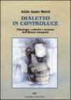 Dialetto in controluce. Etimologie, curiosità e sorprese dell'idioma romagnolo