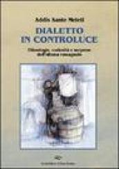 Dialetto in controluce. Etimologie, curiosità e sorprese dell'idioma romagnolo