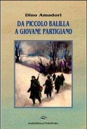 Da piccolo balilla a giovane partigiano