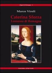 Caterina Sforza Leonessa di Romagna