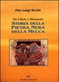 Storia della pietra nera della Mecca. Da Cibele a Maometto