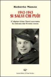 1942-1943. Si salvi chi può! L'alpino Gino